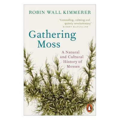 Gathering Moss - Kimmerer, Robin Wall