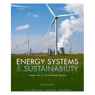 Energy Systems and Sustainability - Everett, Bob (The Open University) a Peake, Stephen (The Ope