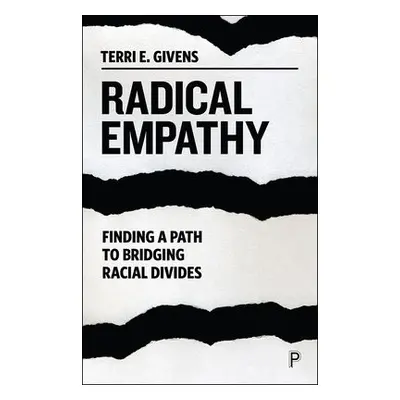 Radical Empathy - Givens, Terri (McGill University and Center for Higher Education)