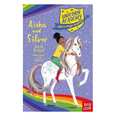 Unicorn Academy: Aisha and Silver - Sykes, Julie