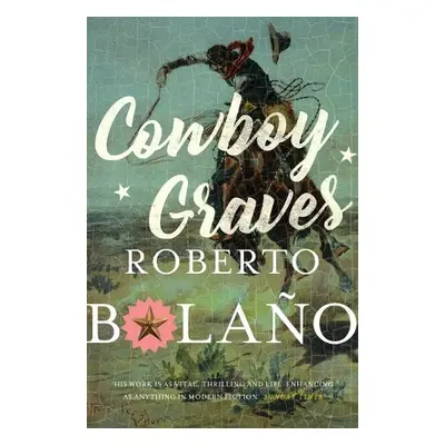 Cowboy Graves - Bolano, Roberto