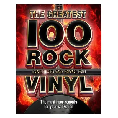 The Greatest 100 Rock Albums to Own on Vinyl