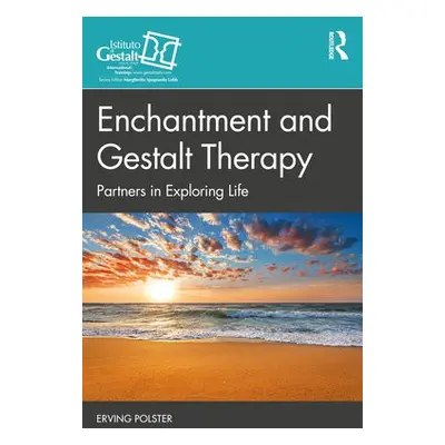 Enchantment and Gestalt Therapy - Polster, Erving