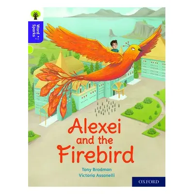 Oxford Reading Tree Word Sparks: Level 11: Alexei and the Firebird - Bradman, Tony