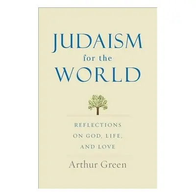 Judaism for the World - Green, Arthur