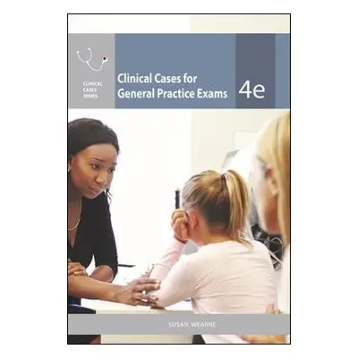 Clinical Cases for General Practice Exams - Wearne, Susan