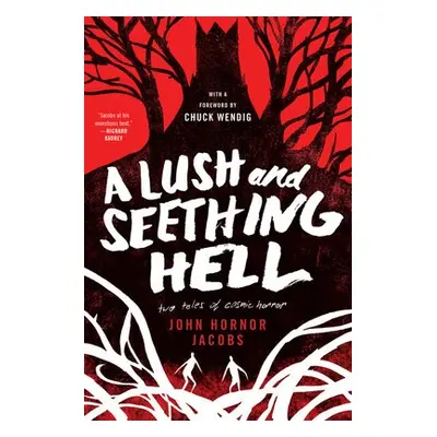 Lush and Seething Hell - Jacobs, John Hornor