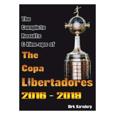 Complete Results a Line-ups of the Copa Libertadores 2016-2019 - Karsdorp, Dirk