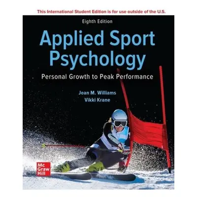 ISE Applied Sport Psychology: Personal Growth to Peak Performance - Williams, Jean a Krane, Vikk