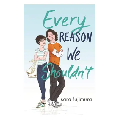 Every Reason We Shouldn't - Fujimura, Sara