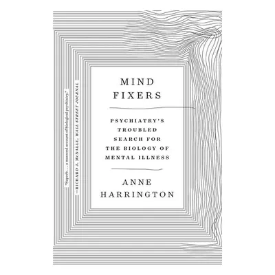 Mind Fixers - Harrington, Anne (Harvard University)