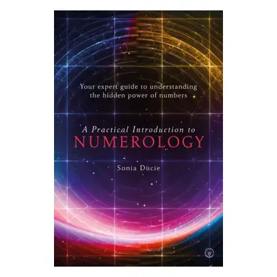 Practical Introduction to Numerology - Ducie, Sonia