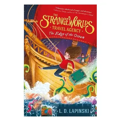 The Strangeworlds Travel Agency: The Edge of the Ocean - Lapinski, L.D.