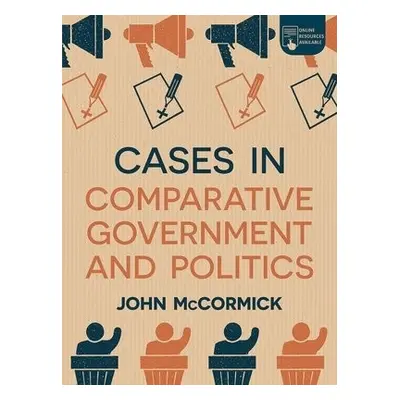 Cases in Comparative Government and Politics - McCormick, John (Indiana University, USA)