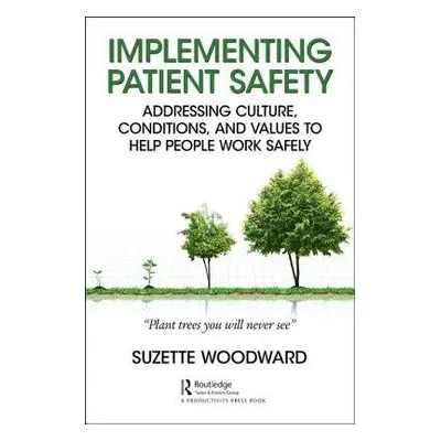 Implementing Patient Safety - Woodward, Suzette (Sign Up to Safety Campaign c/o the NHS Litigati