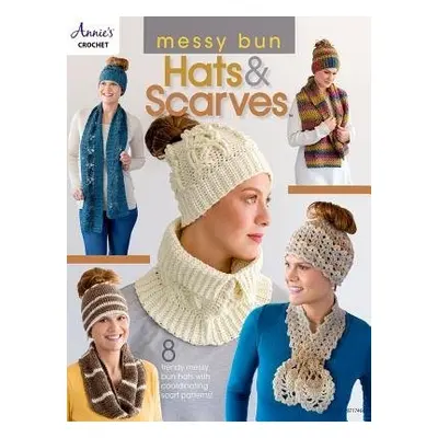 Messy Bun Hats a Scarves - Crochet, Annie's