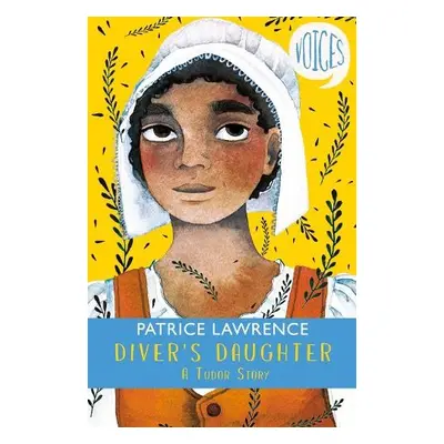 Diver's Daughter: A Tudor Story (Voices #2) - Lawrence, Patrice