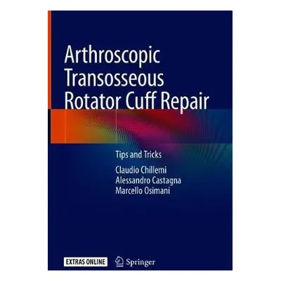 Arthroscopic Transosseous Rotator Cuff Repair - Chillemi, Claudio a Castagna, Alessandro a Osima