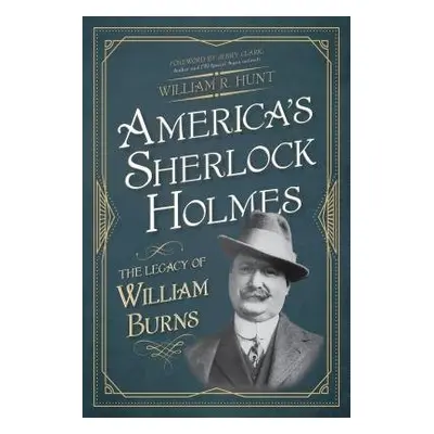 America's Sherlock Holmes - Hunt, William R.