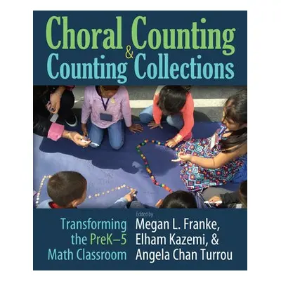 Choral Counting a Counting Collections - Franke, Megan L a Kazemi, Elham a Chan Turrou, Angela