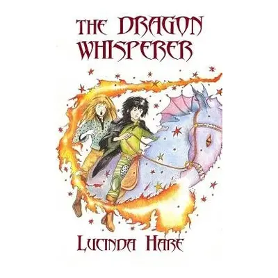 DRAGON WHISPERER 2ND EDITION - HARE, LUCINDA