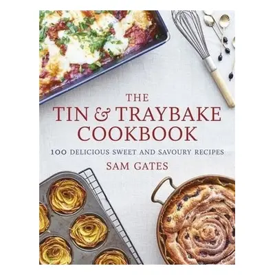 Tin a Traybake Cookbook - Gates, Sam