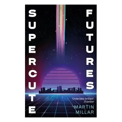 Supercute Futures - Millar, Martin