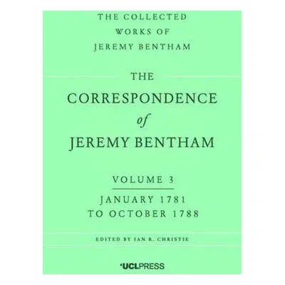 Correspondence of Jeremy Bentham, Volume 3 - Bentham, Jeremy