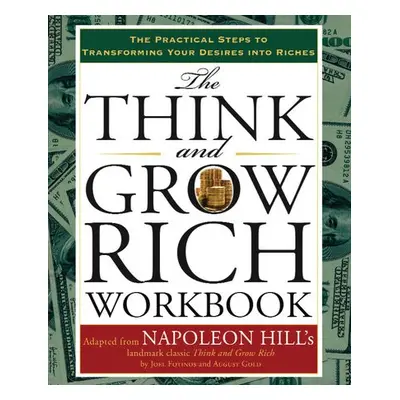 Think and Grow Rich - Hill, Napoleon (Napoleon Hill) a Fotinos, Joel (Joel Fotinos ) a Gold, Aug