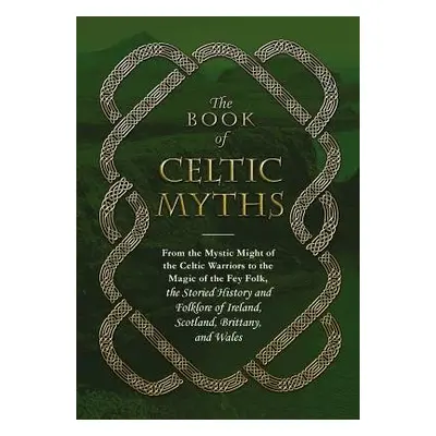 Book of Celtic Myths - Emick, Jennifer