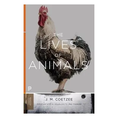 Lives of Animals - Coetzee, J. M.