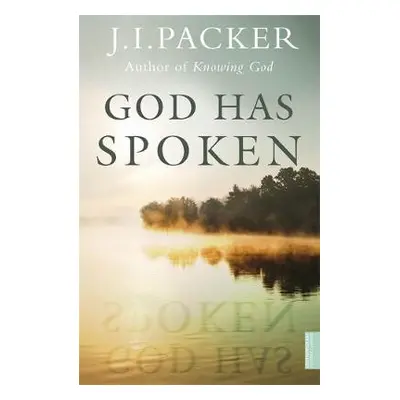 God Has Spoken - Packer, J.I.