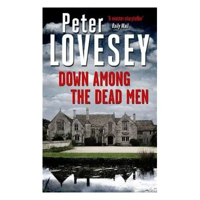 Down Among the Dead Men - Lovesey, Peter