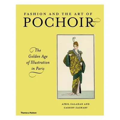 Fashion and the Art of Pochoir - Calahan, April a Zachary, Cassidy