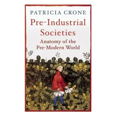 Pre-Industrial Societies - Crone, Patricia