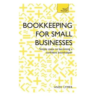 Bookkeeping for Small Businesses - Lymer, Andy a Rowbottom, Nick