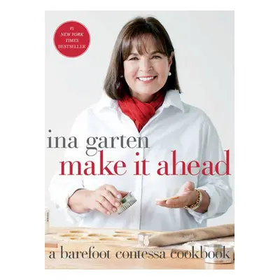 Make It Ahead - Garten, Ina