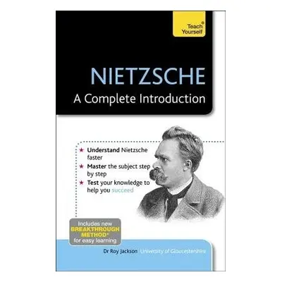 Nietzsche: A Complete Introduction: Teach Yourself - Jackson, Roy