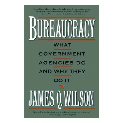 Bureaucracy - Wilson, James