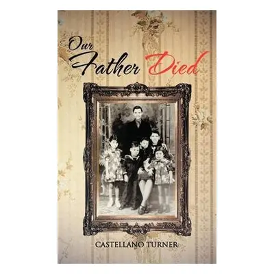 Our Father Died - Turner, Castellano