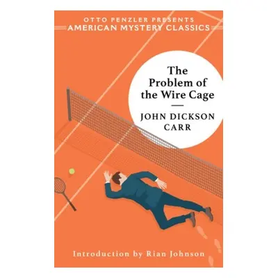 Problem of the Wire Cage - Carr, John Dickson