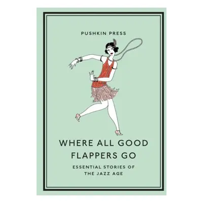 Where All Good Flappers Go - Authors, Various