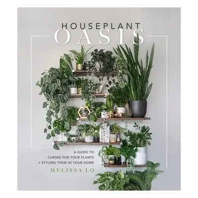 Houseplant Oasis - Lo, Melissa