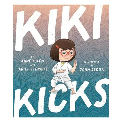 Kiki Kicks - Yolen, Jane a Stemple, Ariel