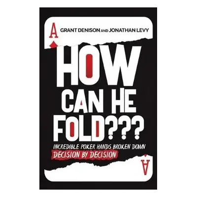 How Can He Fold - Denison, Grant a Levy, Jonathan