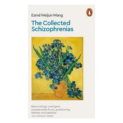 Collected Schizophrenias - Wang, Esme Weijun