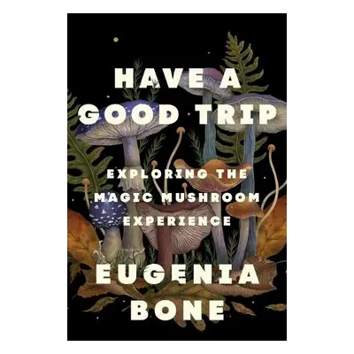 Have a Good Trip - Bone, Eugenia