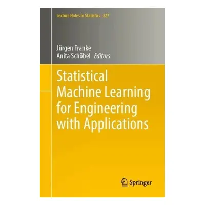 Statistical Machine Learning for Engineering with Applications