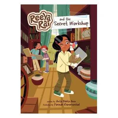 Reeya Rai and the Secret Workshop - Amin, Anita Nahta