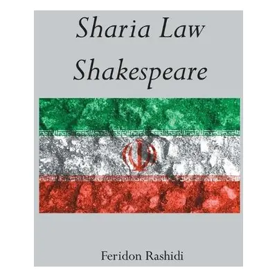 Sharia Law Shakespeare - Rashidi, Feridon